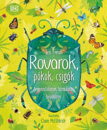 ROVAROK, PÓKOK, CSIGÁK - A GERINCTELENEK BÁMULATOS BIRODALMA