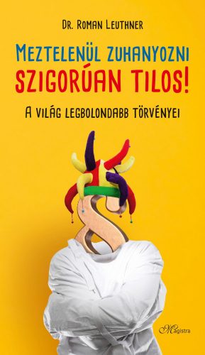 MEZTELENÜL ZUHANYOZNI SZIGORÚAN TILOS! - A VILÁG LEGBOLONDABB TÖRVÉNYEI