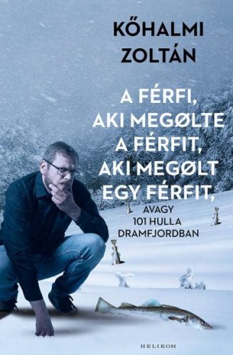 A FÉRFI, AKI MEGÖLTE A FÉRFIT, AKI MEGÖLT EGY FÉRFIT - FŰZÖTT