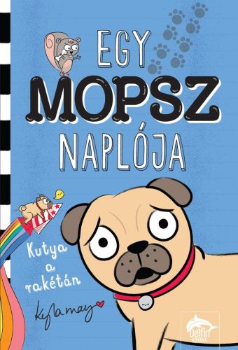 EGY MOPSZ NAPLÓJA - KUTYA A RAKÉTÁN