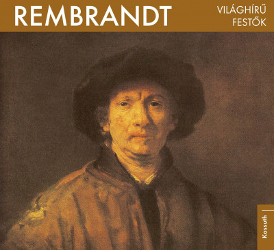 REMBRANDT - VILÁGHÍRŰ FESTŐK (KICSI)