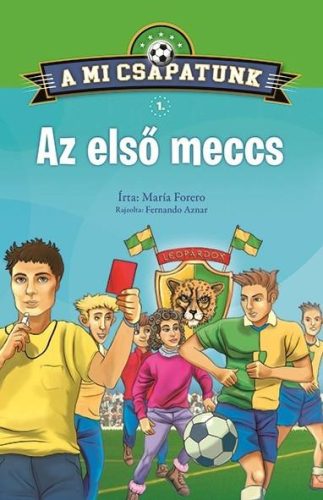 AZ ELSŐ MECCS - A MI CSAPATUNK 1.