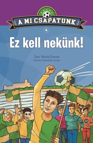 EZ KELL NEKÜNK! - A MI CSAPATUNK 4.