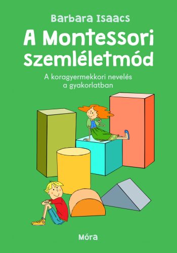 A MONTESSORI SZEMLÉLETMÓD