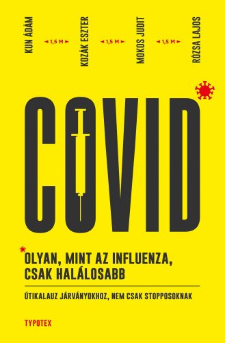 COVID - OLYAN, MINT AZ INFLUENZA, CSAK HALÁLOSABB