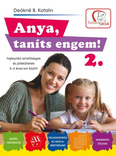 ANYA, TANÍTS ENGEM! 2. FEJLESZTÉSI LEHETŐSÉGEK ÉS JÁTÉKÖTLETEK