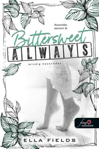 BITTERSWEET ALWAYS - MINDIG KESERÉDES (GRAY SPRINGS EGYETEM 2.)