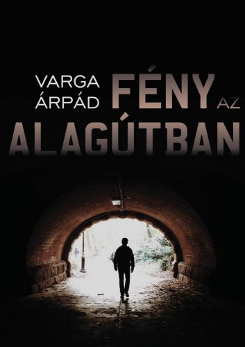 FÉNY AZ ALAGÚTBAN