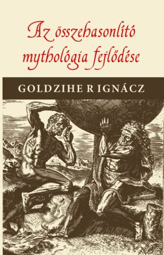 AZ ÖSSZEHASONLÍTÓ MYTHOLOGIA FEJLŐDÉSE