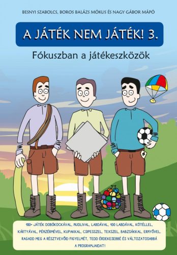 A JÁTÉK NEM JÁTÉK 3. - FÓKUSZBAN A JÁTÉKESZKÖZÖK