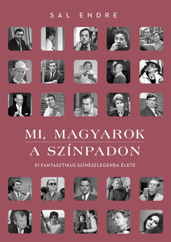 MI, MAGYAROK A SZÍNPADON