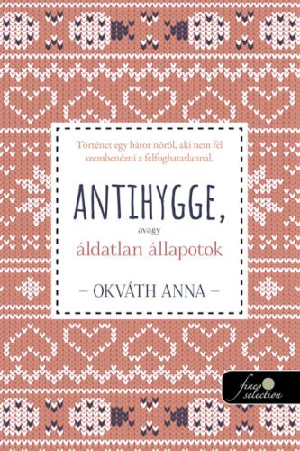 ANTIHYGGE, AVAGY ÁLDATLAN ÁLLAPOTOK