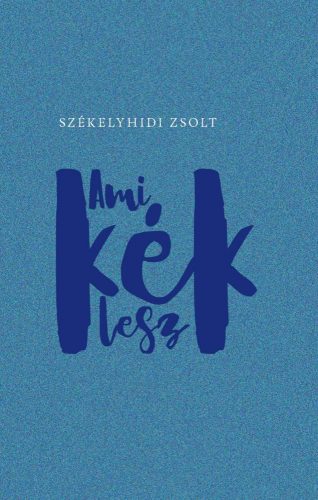 AMI KÉK LESZ