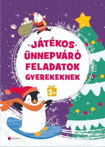 JÁTÉKOS ÜNNEPVÁRÓ FELADATOK GYEREKEKNEK 5+