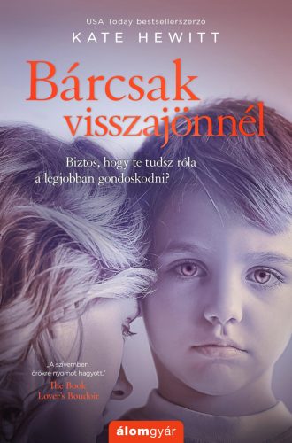 BÁRCSAK VISSZAJÖNNÉL