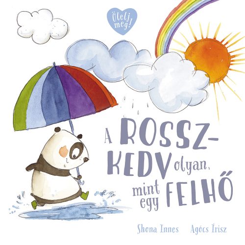 A ROSSZKEDV OLYAN, MINT EGY FELHŐ