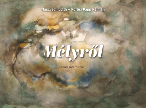 MÉLYRŐL - SOROKSÁRI TÖRTÉNET -