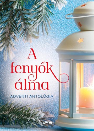 A FENYŐK ÁLMA - ADVENTI ANTOLÓGIA