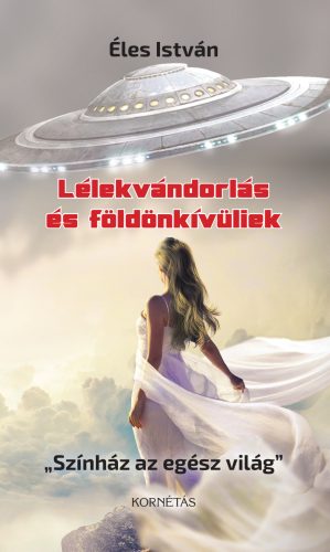 LÉLEKVÁNDORLÁS ÉS FÖLDÖNKÍVÜLIEK