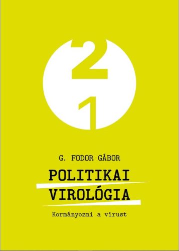 POLITIKAI VIROLÓGIA - KORMÁNYOZNI A VÍRUST