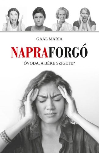 NAPRAFORGÓ - ÓVODA, A BÉKE SZIGETE?