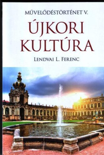 ÚJKORI KULTÚRA - MŰVELŐDÉSTÖRTÉNET V.