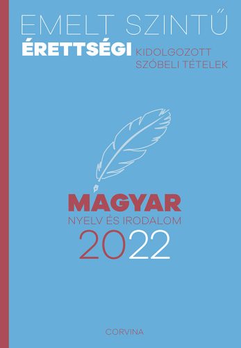 EMELT SZINTŰ ÉRETTSÉGI 2022 - MAGYAR NYELV ÉS IRODALOM