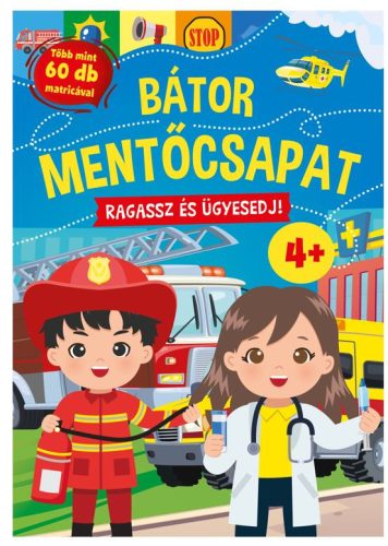 BÁTOR MENTŐCSAPAT - RAGASSZ ÉS ÜGYESEDJ!