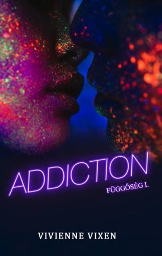 ADDICTION - FÜGGŐSÉG I.