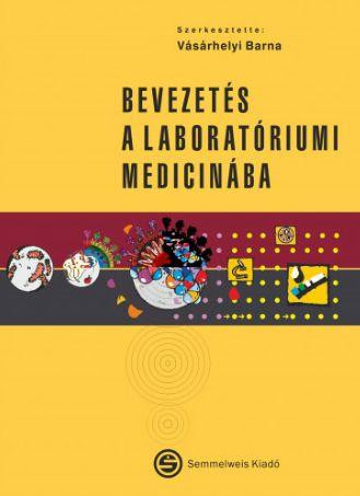 BEVEZETÉS A LABORATÓRIUMI MEDICINÁBA - 4. JAVÍTOTT KIADÁS