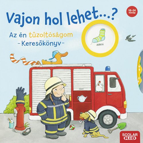 VAJON HOL LEHET...? - AZ ÉN TŰZOLTÓSÁGOM - KERESŐKÖNYV -