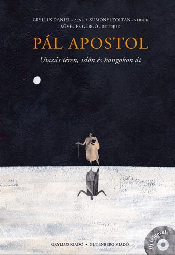 PÁL APOSTOL - UTAZÁS TÉREN, IDŐN ÉS HANGOKON ÁT