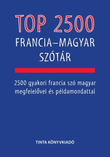 TOP 2500 FRANCIA-MAGYAR SZÓTÁR