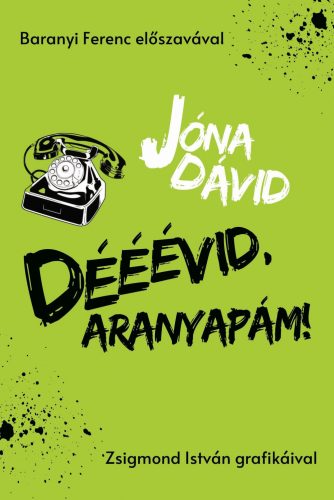 DÉÉÉVID, ARANYAPÁM!