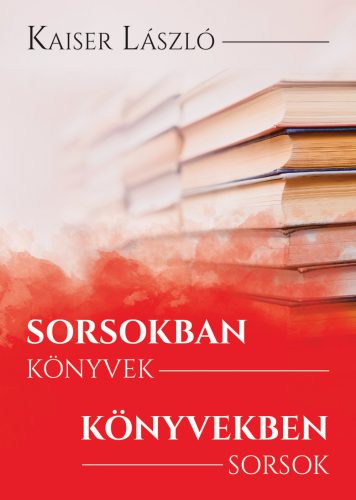 SORSOKBAN KÖNYVEK, KÖNYVEKBEN SORSOK