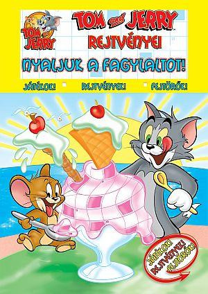 TOM ÉS JERRY - TOM ÉS JERRY REJTVÉNYEI - NYALJUK A FAGYLALTOT!