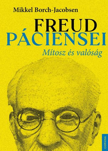 FREUD PÁCIENSEI  MÍTOSZ ÉS VALÓSÁG