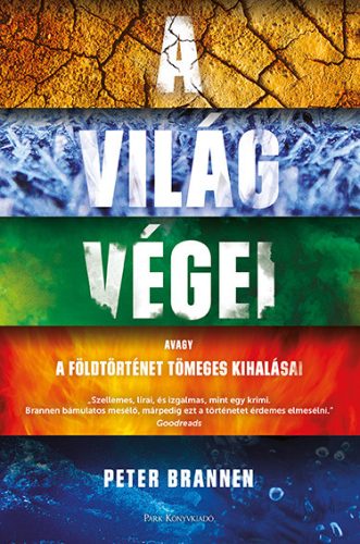 A VILÁG VÉGEI - AVAGY A FÖLDTÖRTÉNET TÖMEGES KIHALÁSAI