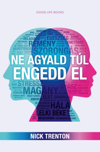 NE AGYALD TÚL, ENGEDD EL