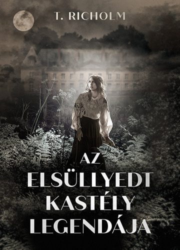 AZ ELSÜLLYEDT KASTÉLY LEGENDÁJA