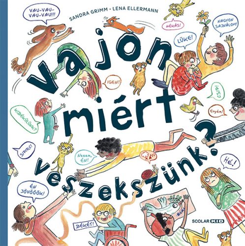 VAJON MIÉRT VESZEKSZÜNK?