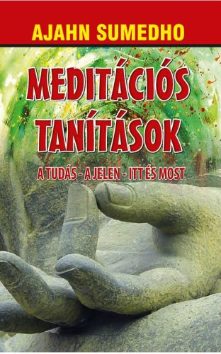 MEDITÁCIÓS TANÍTÁSOK - A TUDÁS-A JELEN-ITT ÉS MOST