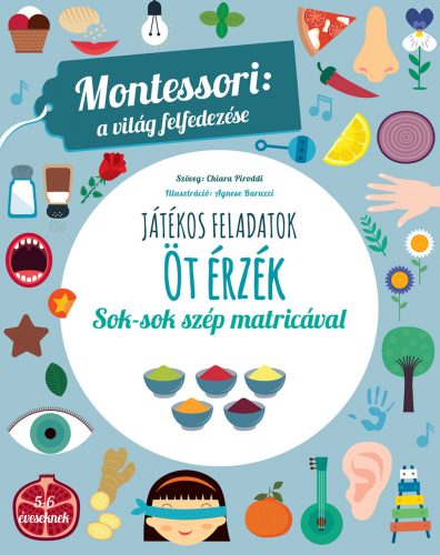 ÖT ÉRZÉK - MONTESSORI: A VILÁG FELFEDEZÉSE