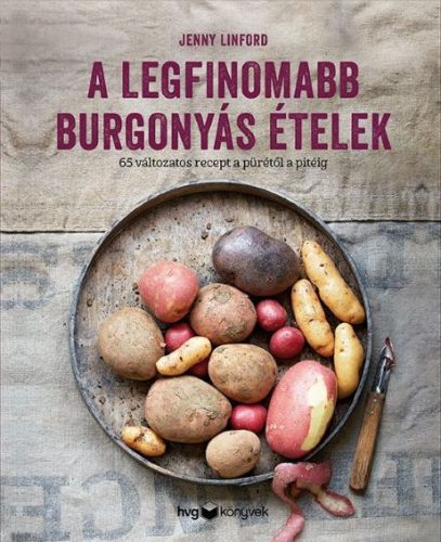 A LEGFINOMABB BURGONYÁS ÉTELEK