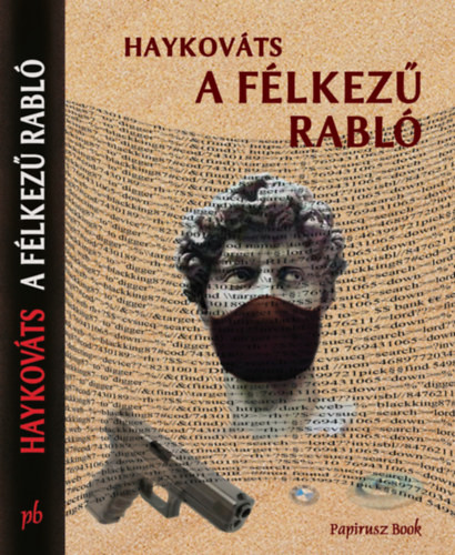 A FÉLKEZŰ RABLÓ