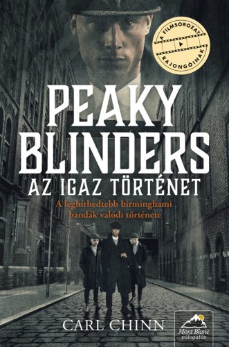 PEAKY BLINDERS - AZ IGAZ TÖRTÉNET