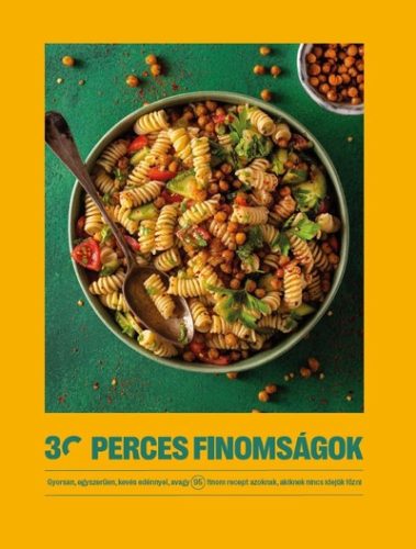 30 PERCES FINOMSÁGOK