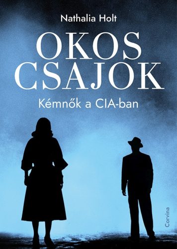 OKOS CSAJOK - KÉMNŐK A CIA-BAN