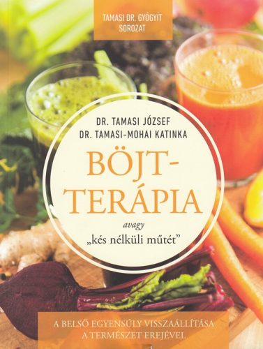 BÖJTTERÁPIA - AVAGY -KÉS NÉLKÜLI MŰTÉT-