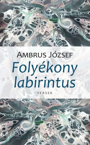 FOLYÉKONY LABIRINTUS - VERSEK